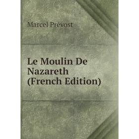 

Книга Le Moulin De Nazareth