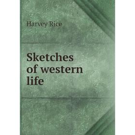 

Книга Sketches of western life