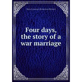 

Книга Four days, the story of a war marriage