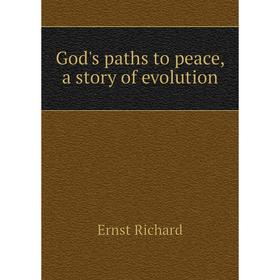 

Книга God's paths to peace, a story of evolution