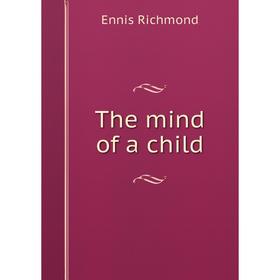 

Книга The mind of a child