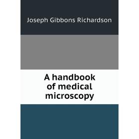 

Книга A handbook of medical microscopy