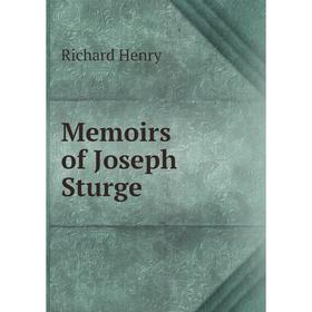 

Книга Memoirs of Joseph Sturge