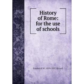 

Книга History of Rome: for the use of schools