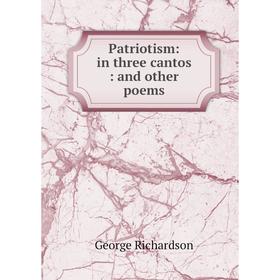 

Книга Patriotism: in three cantos: and other poems