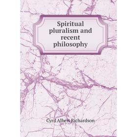 

Книга Spiritual pluralism and recent philosophy