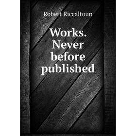 

Книга Works. Never before published