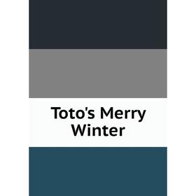 

Книга Toto's Merry Winter