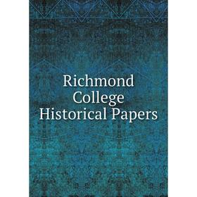 

Книга Richmond College Historical Papers