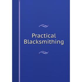 

Книга Practical Blacksmithing