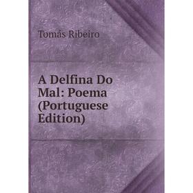 

Книга A Delfina Do Mal: Poema (Portuguese Edition)