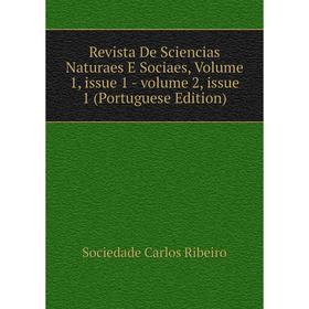 

Книга Revista De Sciencias Naturaes E Sociaes, Volume 1, issue 1 - volume 2, issue 1 (Portuguese Edition)