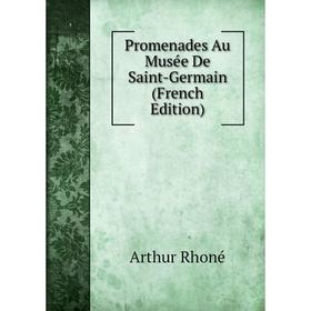 

Книга Promenades Au Musée De Saint-Germain (French Edition)