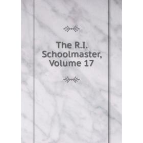 

Книга The R.I. Schoolmaster, Volume 17