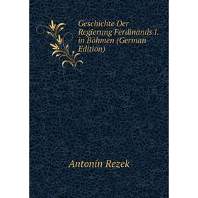 

Книга Geschichte Der Regierung Ferdinands I. in Böhmen (German Edition)