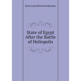 

Книга State of Egypt After the Battle of Heliopolis