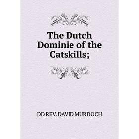 

Книга The Dutch Dominie of the Catskills