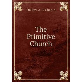 

Книга The Primitive Church