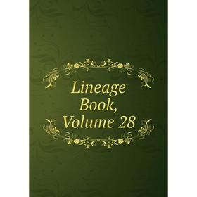 

Книга Lineage Book, Volume 28