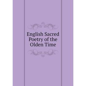 

Книга English Sacred Poetry of the Olden Time