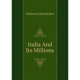 

Книга India And Its Millions