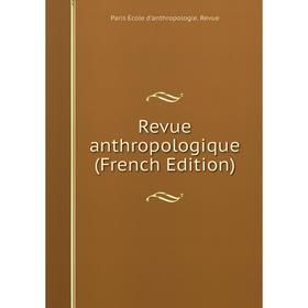 

Книга Revue anthropologique (French Edition)