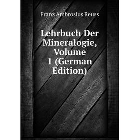 

Книга Lehrbuch Der Mineralogie, Volume 1