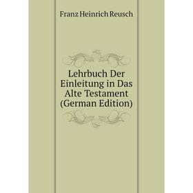

Книга Lehrbuch Der Einleitung in Das Alte Testament