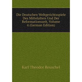 

Книга Die Deutschen Weltgerichtsspiele Des Mittelalters Und Der Reformationszeit, Volume 4 (German Edition)