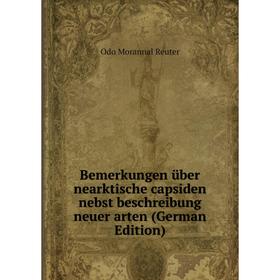

Книга Bemerkungen über nearktische capsiden nebst beschreibung neuer arten (German Edition)