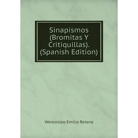

Книга Sinapismos (Bromitas Y Critiquillas). (Spanish Edition)