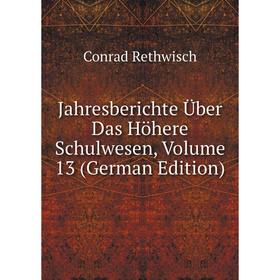

Книга Jahresberichte Über Das Höhere Schulwesen, Volume 13 (German Edition)
