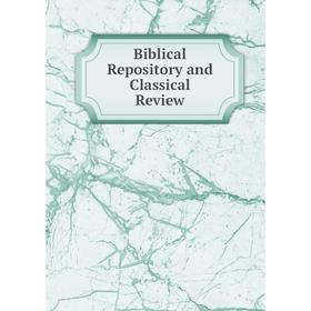 

Книга Biblical Repository and Classical Review