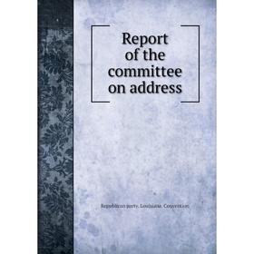 

Книга Report of the committee on address