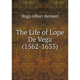 

Книга The Life of Lope De Vega (1562-1635)