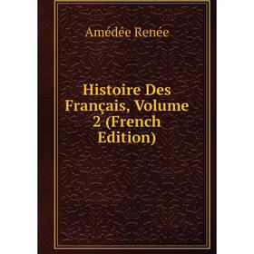 

Книга Histoire Des Français, Volume 2 (French Edition)