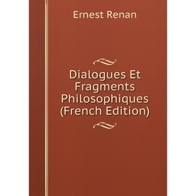 

Книга Dialogues Et Fragments Philosophiques (French Edition)