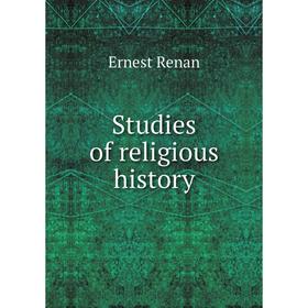 

Книга Studies of religious history