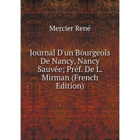 

Книга Journal D'un Bourgeois De Nancy, Nancy Sauvée; Préf. De L. Mirman