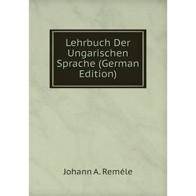 

Книга Lehrbuch Der Ungarischen Sprache