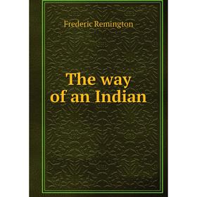 

Книга The way of an Indian