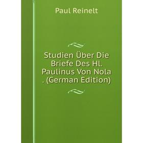 

Книга Studien Über Die Briefe Des Hl. Paulinus Von Nola. (German Edition)
