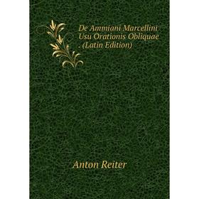 

Книга De Ammiani Marcellini Usu Orationis Obliquae. (Latin Edition)