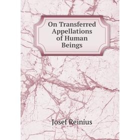 

Книга On Transferred Appellations of Human Beings