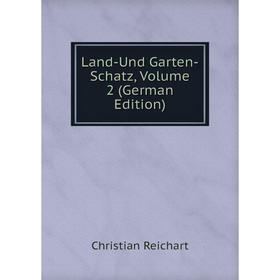 

Книга Land-Und Garten-Schatz, Volume 2