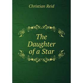 

Книга The Daughter of a Star