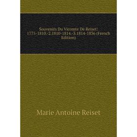 

Книга Souvenirs Du Vicomte De Reiset: 1775-1810.-2.1810-1814.-3.1814-1836 (French Edition)