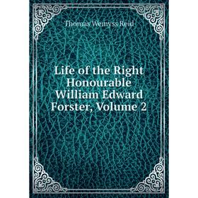 

Книга Life of the Right Honourable William Edward Forster, Volume 2