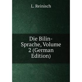 

Книга Die Bilin-Sprache, Volume 2 (German Edition)