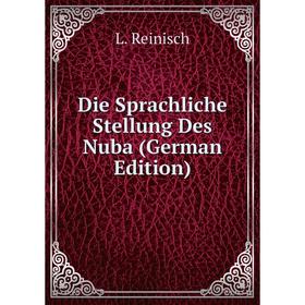 

Книга Die Sprachliche Stellung Des Nuba (German Edition)